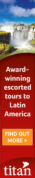 Latin America tours at Titan Travel