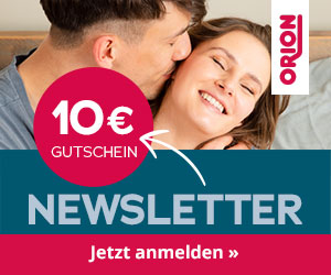 10 Euro Gutschein bei Anmeldung für den kostenlosen Orion Newsletter