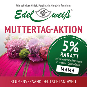 Blumenversand Edelweiss feiert Muttertag: 5% Rabatt auf alle Blumensträuße! | Verbandsbüro - Ihr Experte für Verbands-und Vereinsmarketing