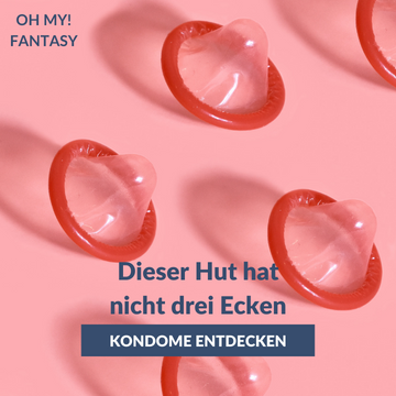 Werbebanner Oh my Fantasy Kondome Entdecken Rote Kondome auf rosa Grund mit dem Slogan Dieser Hut hat nicht drei Ecken
